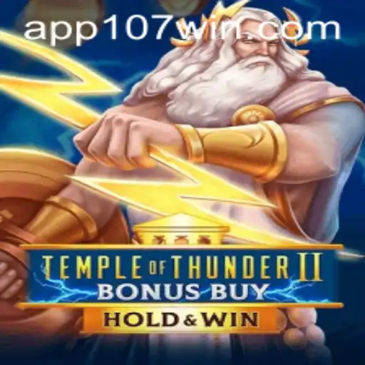 Descubra o Emocionante Mundo de TempleofThunderIIBonusBuy e Como Lucrar com o 107win